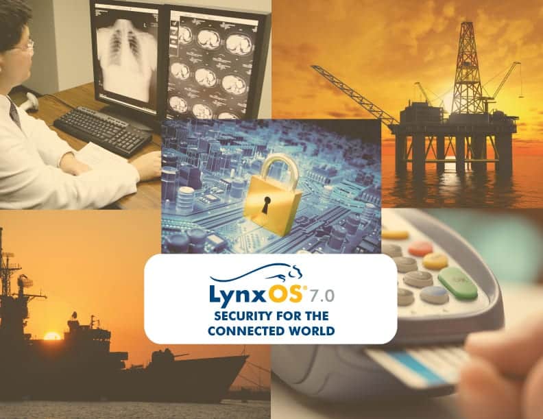 LynuxWorks Announces LynxOS 7.0 with New Security Features to Protect