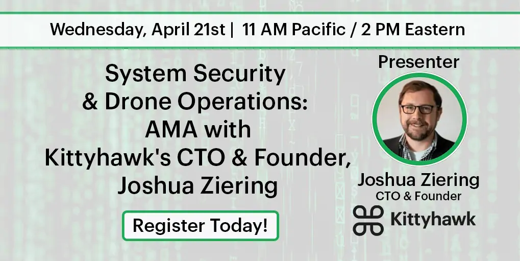 System Security and Drone Operations: AMA with Kittyhawk