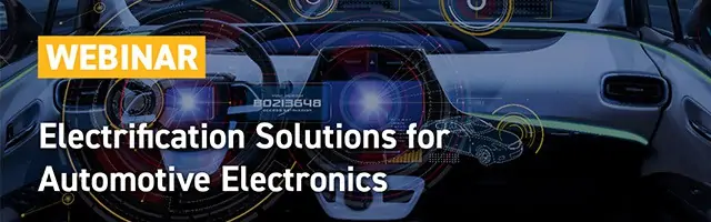 Electrification Solutions for Automotive Electronics