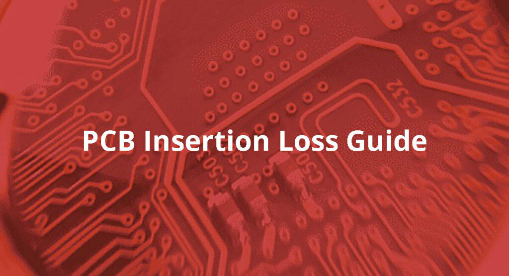 PCB Insertion Loss Guide