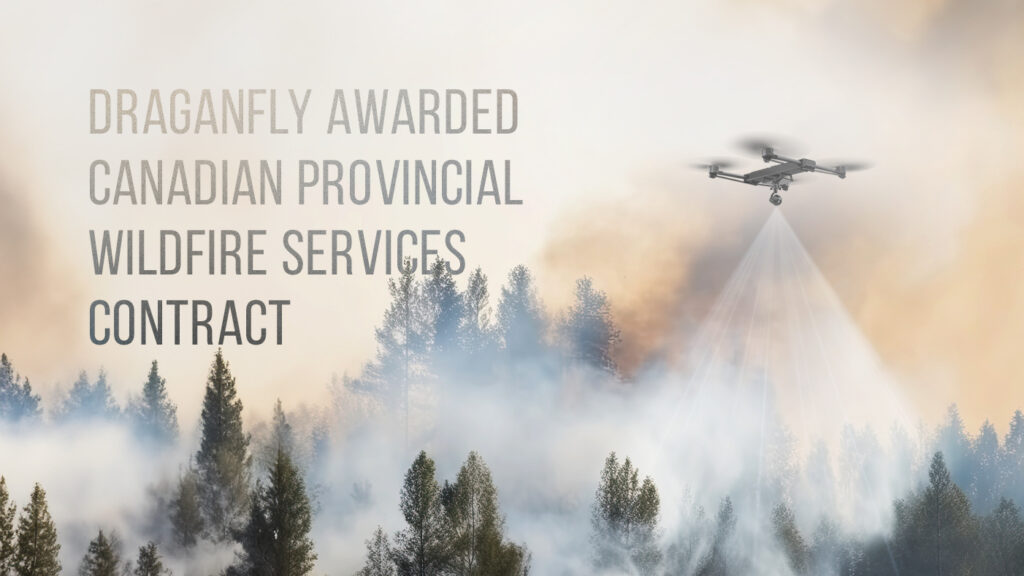 raganfly awarded canadian provincial wildfire services contract