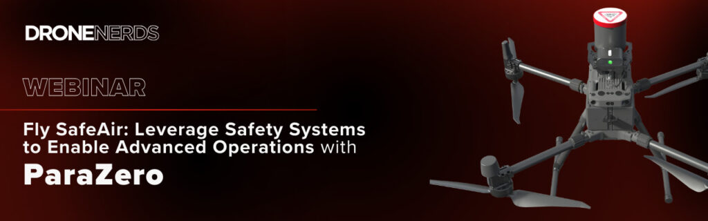 Fly SafeAir: Leverage Safety Systems to Enable Advanced Operations with ParaZero