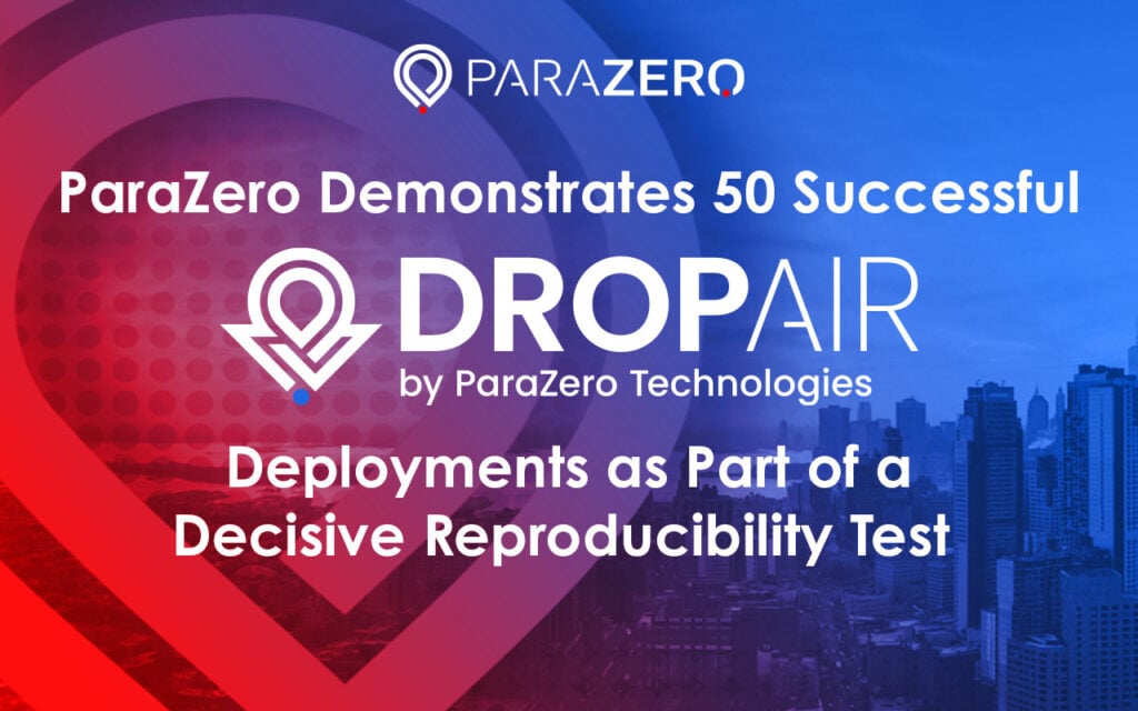 ParaZero Demonstrates DropAir Reliability in Latest Delivery Trials