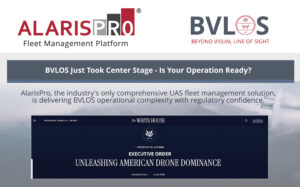 AlarisPro Empowers UAS Operators to Meet New Federal Mandates with Fleet-Wide Safety & Compliance Tools