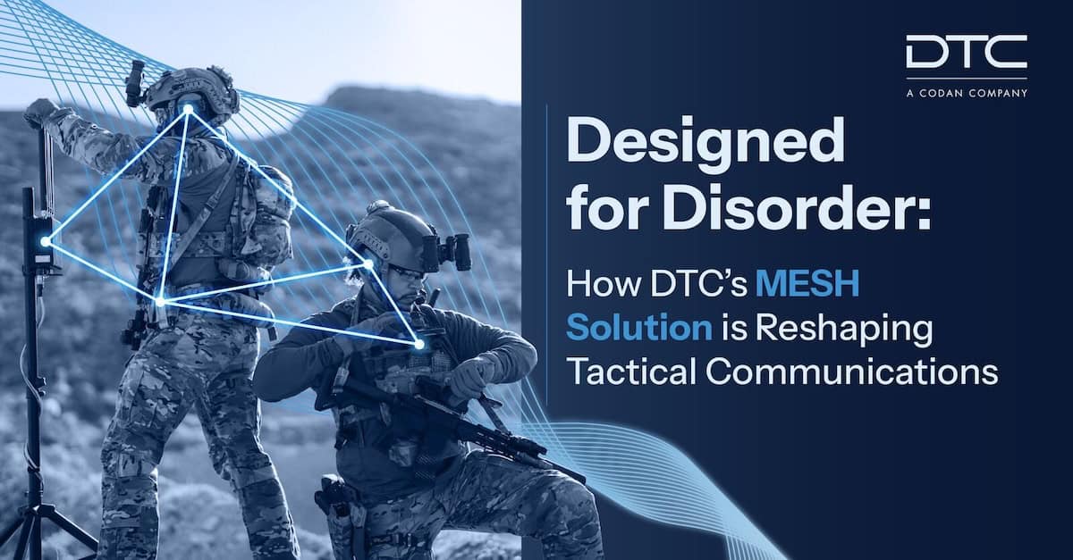 DTC Discusses Resilient Tactical Networking & the Evolution of MESH ...