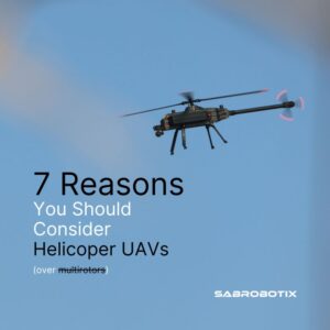 Sabrobotix Highlights How Helicopter UAVs Outperform Multirotors