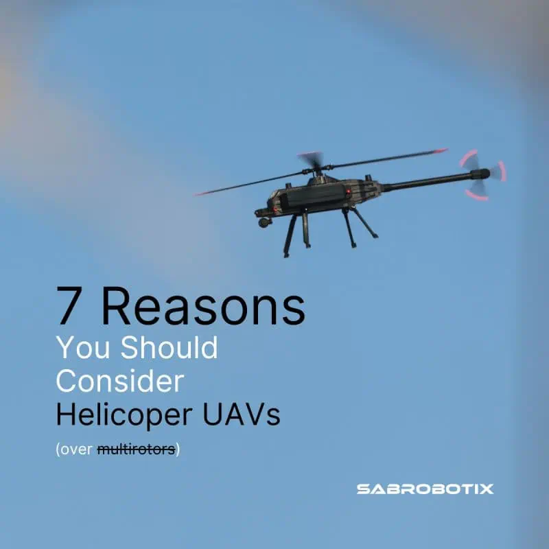 Sabrobotix Highlights How Helicopter UAVs Outperform Multirotors