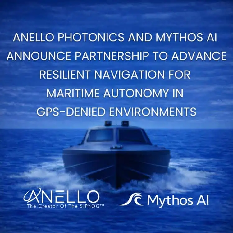 ANELLO Photonics & Mythos AI Partner to Secure GPS-Denied Maritime Navigation