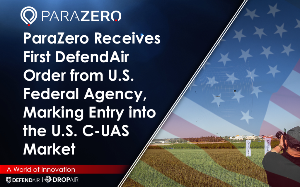 ParaZero Secures Initial U.S. Federal Agency Order for DefendAir C-UAS